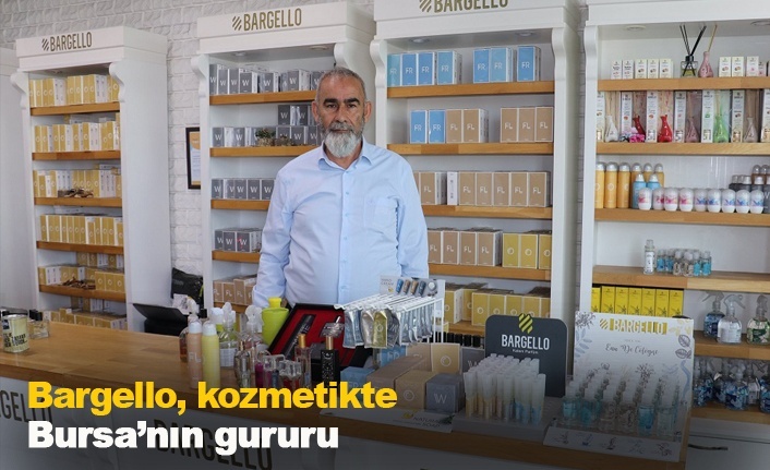Bargello, kozmetikte Bursa’nın gururu