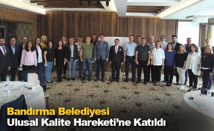 Bandırma Belediyesi, Ulusal Kalite Hareketi’ne Katıldı